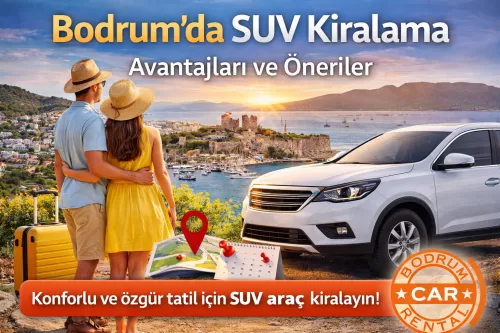 Bodrum SUV-Mietwagen-Ratgeber: Vorteile von SUVs, Mietpreise für SUVs, ideale Modelle für Familien und Tipps für sichere SUV-Mietwagen in Bodrum – alles hier.
